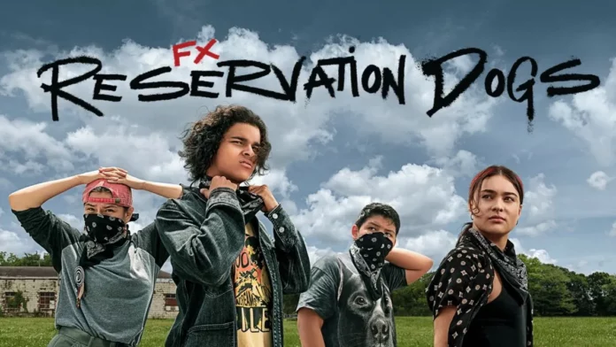Where To Watch Reservation Dogs For Free? The High Dose Of Laughter!